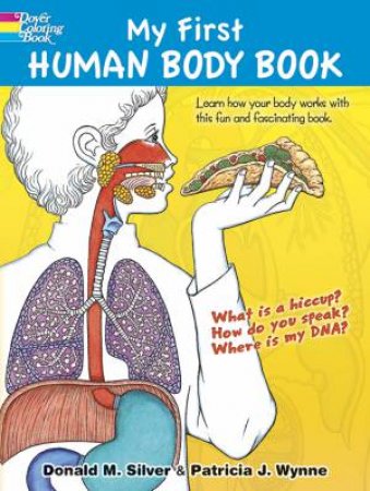 My First Human Body Book by Donald M. Silver & Patricia J. Wynne