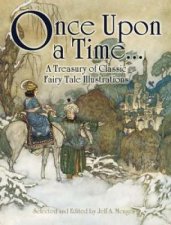 Once Upon a Time    A Treasury of Classic Fairy Tale Illustrations