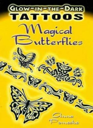 Glow-in-the-Dark Tattoos Magical Butterflies by ANNA POMASKA