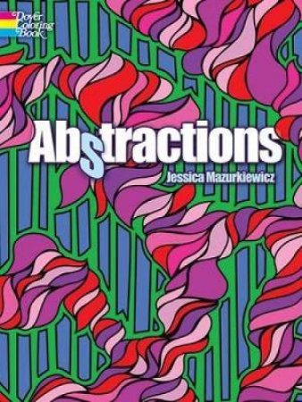 Abstractions by JESSICA MAZURKIEWICZ