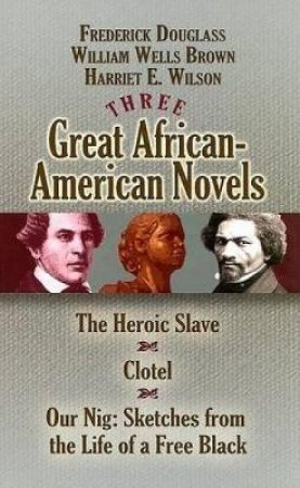 Three Great African-American Novels by FREDERICK DOUGLASS