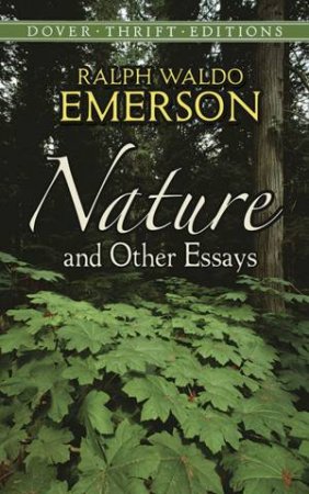 Nature And Other Essays by Ralph Waldo Emerson