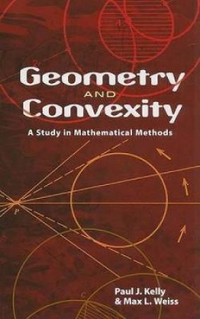 Geometry and Convexity by PAUL J. KELLY