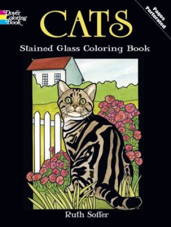 Cats Stained Glass Coloring Book by RUTH SOFFER