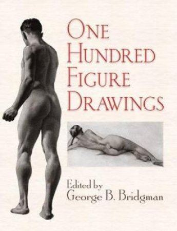 One Hundred Figure Drawings by GEORGE B. BRIDGMAN