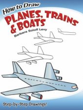 How to Draw Planes Trains and Boats