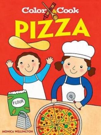 Color and Cook PIZZA by MONICA WELLINGTON