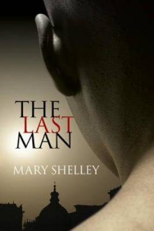 The Last Man by Mary Shelley