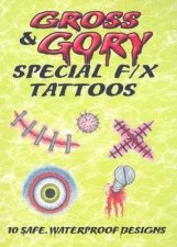 Gross and Gory Special FX Tattoos