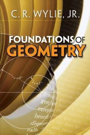 Foundations of Geometry by C. R. WYLIE