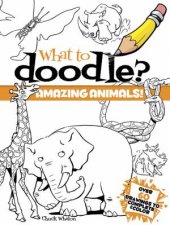 What to Doodle Amazing Animals