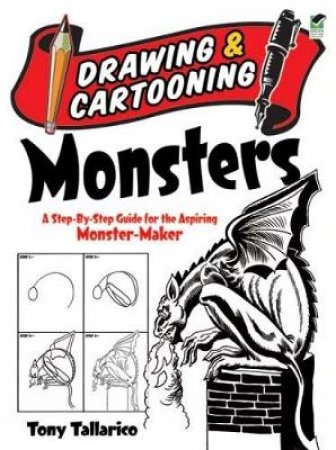 Drawing and Cartooning Monsters by TONY TALLARICO
