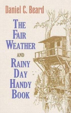 Fair Weather and Rainy Day Handy Book by DANIEL BEARD
