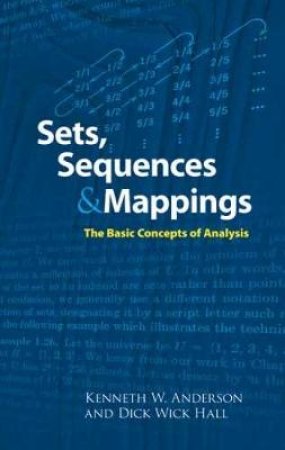 Sets, Sequences and Mappings by KENNETH ANDERSON