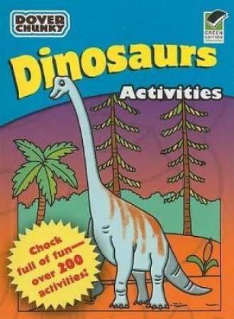 Dinosaurs Activities Dover Chunky Book by DOVER
