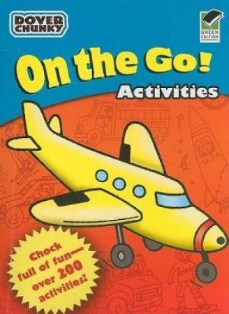 On the Go Activities Dover Chunky Book by DOVER