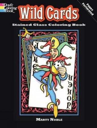 Wild Cards Stained Glass Coloring Book by MARTY NOBLE