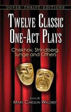 Twelve Classic One-Act Plays by Mary Carolyn Waldrep
