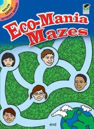 Eco-Mania Mazes by JESSICA MAZURKIEWICZ