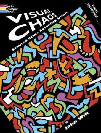 Visual Chaos Stained Glass Coloring Book by JOHN WIK