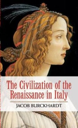 Civilization of the Renaissance in Italy by JACOB BURCKHARDT