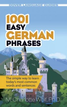 1001 Easy German Phrases by Charlotte Wolf