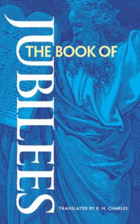 The Book of Jubilees by R. H. Charles & G. H. Box