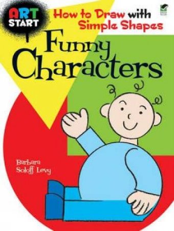 ART START Funny Characters by BARBARA SOLOFF LEVY