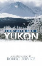 Spell of the Yukon and Other Poems