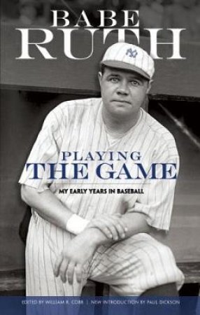 Playing the Game by Babe Ruth & William R. Cobb & Paul Dickson