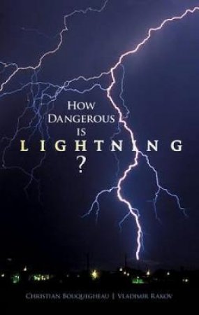 How Dangerous Is Lightning? by CHRISTIAN BOUQUEGNEAU