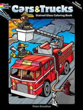 Cars and Trucks Stained Glass Coloring Book by PETER DONAHUE