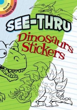 See-Thru Dinosaur Stickers by CHUCK WHELON
