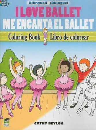 I Love Ballet/Me encanta el Ballet by Cathy Beylon