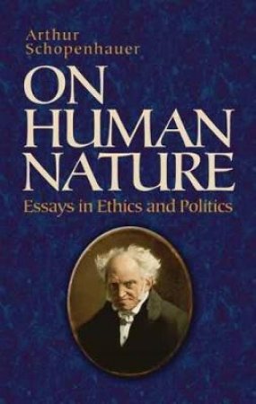 On Human Nature by ARTHUR SCHOPENHAUER