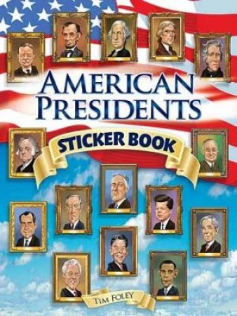 American Presidents Sticker Book by TIM FOLEY