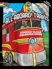 All Aboard Trains Stained Glass Coloring Book