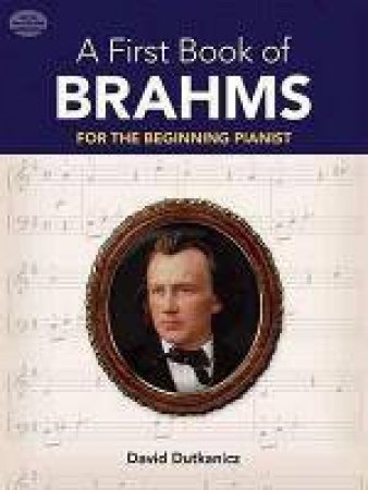 First Book of Brahms by DAVID DUTKANICZ