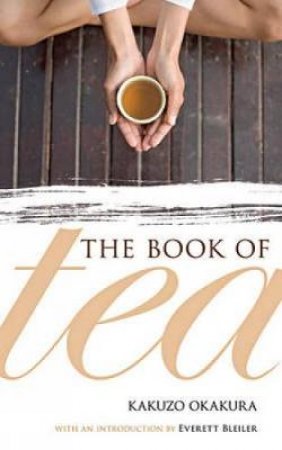 Book of Tea by KAKUZO OKAKURA