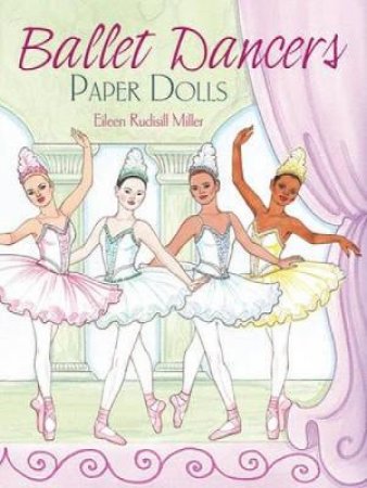 Ballet Dancers Paper Dolls by EILEEN RUDISILL MILLER