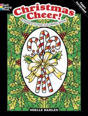 Christmas Cheer! Stained Glass Coloring Book by NOELLE DAHLEN