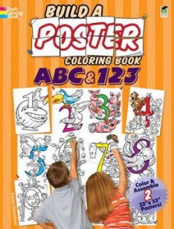 Build a Poster Coloring Book--ABC and 123 by PETER DONAHUE