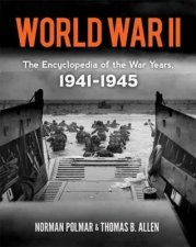 World War II The Encyclopedia of the War Years 19411945