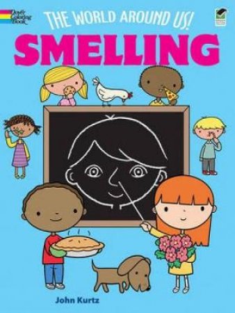 World Around Us! Smelling by JILLIAN PHILLIPS