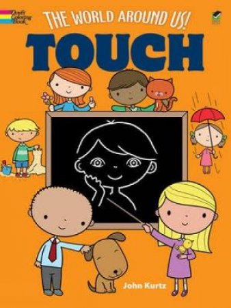 World Around Us! Touch by JOHN KURTZ