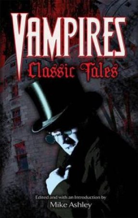 Vampires: Classic Tales by MIKE ASHLEY