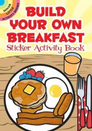 Build Your Own Breakfast Sticker Activity Book by SUSAN SHAW-RUSSELL