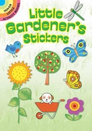 Little Gardener's Stickers by MONICA WELLINGTON