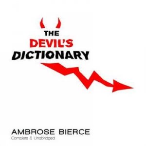 Devil's Dictionary by AMBROSE BIERCE