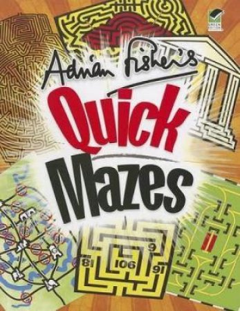Adrian Fisher's Quick Mazes by ADRIAN FISHER